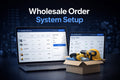 Wholesale Order System Setup